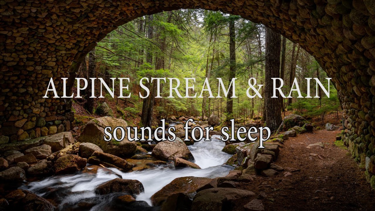 Natural Sounds For Sleeping Mountain Stream And Gentle Rain Youtube