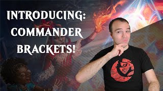 What Are Commander Brackets?? System Rundown and Q&A! | Magic: The Gathering MTG