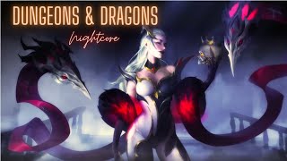 Dungeons & Dragons - Nightcore / Lyrics