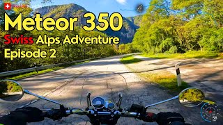 A Meteor 350 Adventure Through the Swiss Alps [Episode 2]