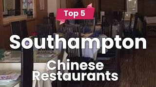 Top 5 Best Chinese Restaurants to Visit in Southampton | England - English