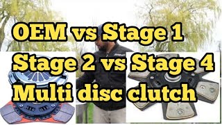 How to choose a clutch. Stock vs Stage 1 vs Stage 2, vs Stage 4 vs Multidisc