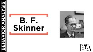 B. F. Skinner | Controversial and Radical 20th Century Psychologist