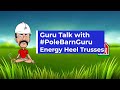 Guru Talk: Energy Heel Trusses