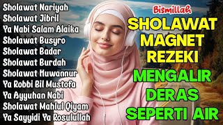 KUMPULAN SHOLAWAT SYAHDU PENARIK REZEKI BERLIMPAH TERBARU | Sholawat Jibril Merdu, Busyro, Nariyah