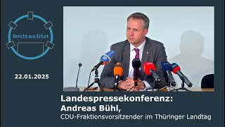 Landespressekonferenz: Andreas Bühl, CDU-Fraktionsvorsitzender im Thüringer Landtag