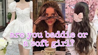 Are you a baddie or a soft girl? aesthetic quiz 2022