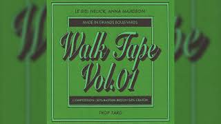 WALK TAPE VOL.01 - Walk in Paris x Nelick x Anna Majidson x Le Sid - Trop Tard