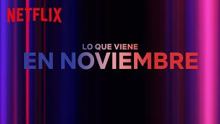 Los estrenos de NOVIEMBRE 2023 | Netflix España