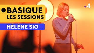 HÉLÈNE SIO - Basique, les sessions