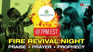 LIVE! 🔥FIRE REVIVAL NIGHT - PRAISE, PRAYER, PROPHECY \u0026 THANKSGIVING!