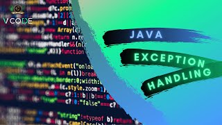 EXCEPTION HANDLING - JAVA | V-CODE | CSI | VIT-AP