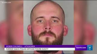 Former Waco police officer found guilty
