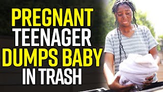 PREGNANT Teenager DUMPS BABY in TRASH!!!! (The Ending Will SHOCK YOU)