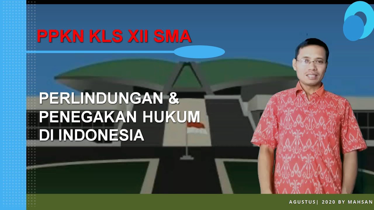 Video Pembelajaran PPKn Kelas XII Perlindungan Dan Penegakan Hukum Di ...