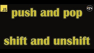 Push Pop Shift Unshift (must know for arrays) - Code Quickie #3