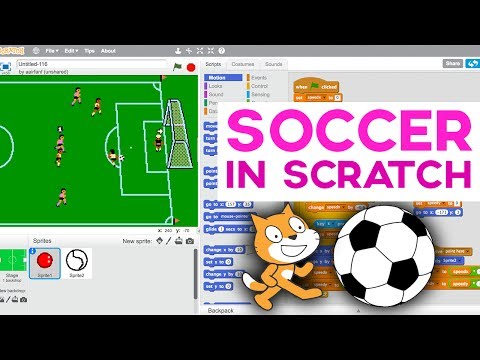 Advanced Scratch Tutorial: Making a Soccer Game | Part 1 Advanced Scratch Tutorial: Making a Soccer Game | Part 1