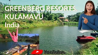 GREEN BERG RESORT KULAMAVU IDUKKI  INDIA #travel ഗ്രീൻബർഗ് റിസോർട്ട്സ്, കുളമാവ്