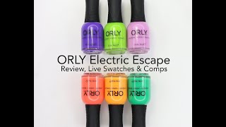 ORLY Electric Escape Summer 2021: Review, Live Swatches and Comparisons