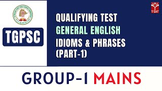 General English (QT) - Idioms & Phrases (Part-1) || TGPSC || Group-1 Mains || T-SAT