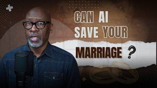 Can AI Really Save a Marriage?