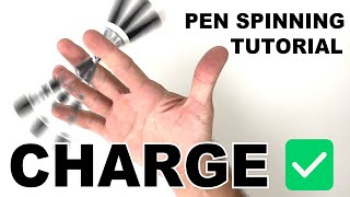 How To Spin A Pen - Charge Tutorial
