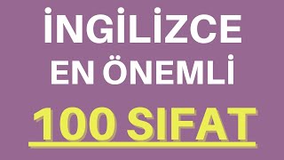 İngilizce Sıfatlar. En Çok Kullanılan 100 Sıfat Listesi