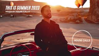 This Is Summer 2023 (Mixed By House Calls)