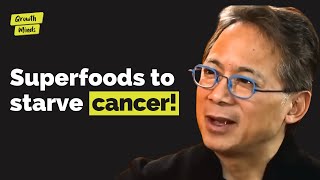 Top SUPERFOODS That Fights Cancer, Reverse Aging & Prevent Diseases | Dr. William Li