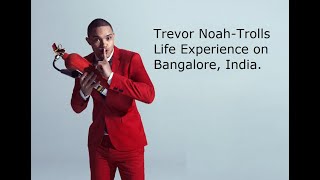 Trevor Noah Life Time Experience on Bangalore, India