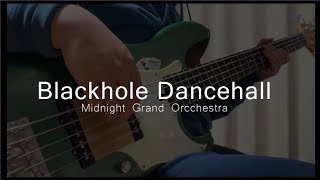 【ベース】Blackhole Dancehall/Midnight Grand Orchestra 弾いてみた【Basscover】