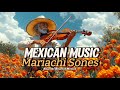 Best Mariachi Sones Playlist: 62 Mexican Melodies | Violin Fiesta (3HRS)