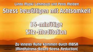 15 minütige Sitz Meditation - Stress bewältigen mit Achtsamkeit