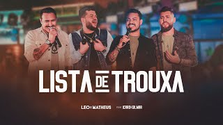 Léo e Matheus -  Lista de Trouxa Feat. Ícaro e Gilmar