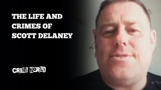 The life and crimes of Scott Delaney