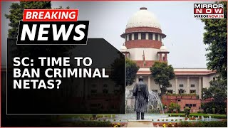 News Delhi: Supreme Court Considers Lifetime Ban on Convicted Politicians | Breaking News