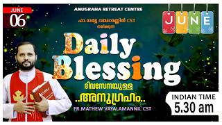 DAILY BLESSING JUNE 06, 2026 / FR. MATHEW VAYALAMANNIL CST #DailyBlessing #Frmathewhvayalamannil