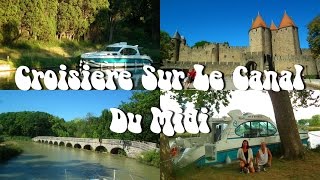 Croisiere Sur Le Canal Du Midi 2015,Cruise on the Canal Du Midi