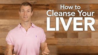 How to Cleanse Your Liver | Dr. Josh Axe