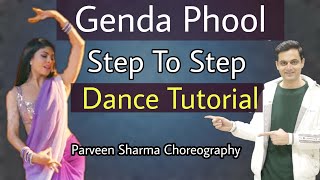 Badshah | Genda Phool | JacquelineFernandez | Payal Dev | Step to Step Dance tutorial Parveen Sharma