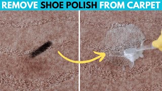 How to Remove Shoe Polish Stains from Carpet | Quick & Easy Tips