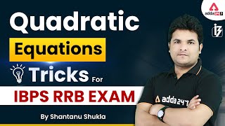 Quadratic Equations Tricks for IBPS RRB Exam | Maths by Shantanu Shukla