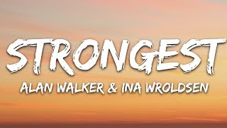 Alan Walker And Ina Wroldsen - Strongest Lyrics