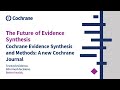 Cochrane Evidence Synthesis and Methods: A new Cochrane journal