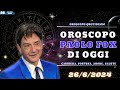 Paolo Fox Oroscopo Oggi: 26 Giugno 2024 - Amore, Lavoro e Fortuna