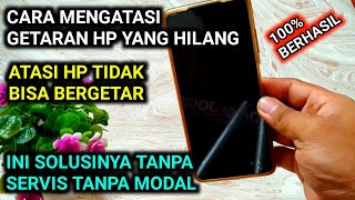 cara mengatasi getaran hp yang hilang - CARA MENGATASI HP TIDAK BISA BERGETAR