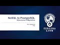 NoSQL to PostgreSQL - Adventures in Migrations - PostgreSQL Tutorial