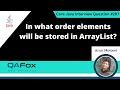 In what order elements will be stored in ArrayList (Core Java Interview Question #297)