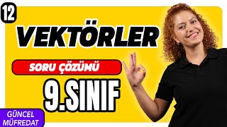 VEKTÖRLER SORU ÇÖZÜMÜ📌 9.SINIF FİZİK 2.ÜNİTE 📌12. Ders ✅ YENİ MÜFREDAT 2025