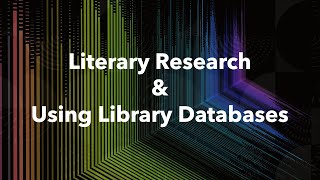 Literary Research & Using Library Databases